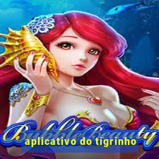 aplicativo do tigrinho